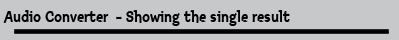 Audio Converter  - Showing the single result