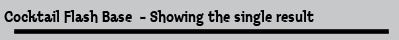 Cocktail Flash Base  - Showing the single result