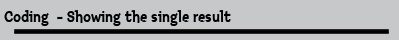 Coding  - Showing the single result