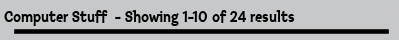 Computer Stuff  - Showing 1-10 of 24 results