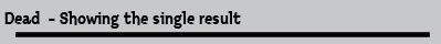Dead  - Showing the single result