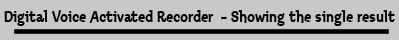 Digital Voice Activated Recorder  - Showing the single result