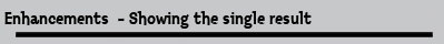 Enhancements  - Showing the single result
