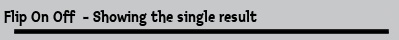 Flip On Off  - Showing the single result