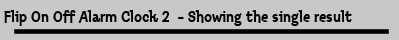 Flip On Off Alarm Clock 2  - Showing the single result