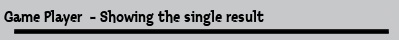 Game Player  - Showing the single result