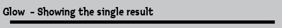 Glow  - Showing the single result