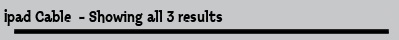 Ipad Cable  - Showing all 3 results