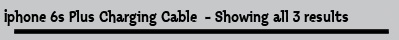 Iphone 6s Plus Charging Cable  - Showing all 3 results