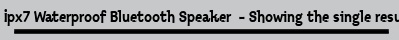 Ipx7 Waterproof Bluetooth Speaker  - Showing the single result