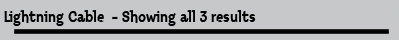 Lightning Cable  - Showing all 3 results