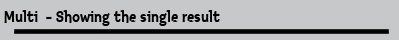Multi  - Showing the single result