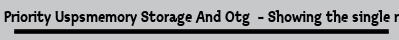 Priority Uspsmemory Storage And Otg  - Showing the single result