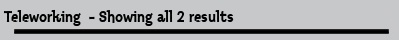 Teleworking  - Showing all 2 results