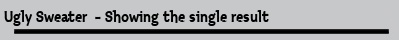 Ugly Sweater  - Showing the single result