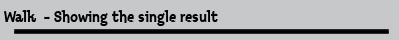 Walk  - Showing the single result